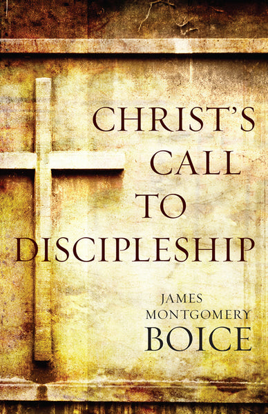 Christ's Call to Discipleship - Boice, James Montgomery 9780825443060