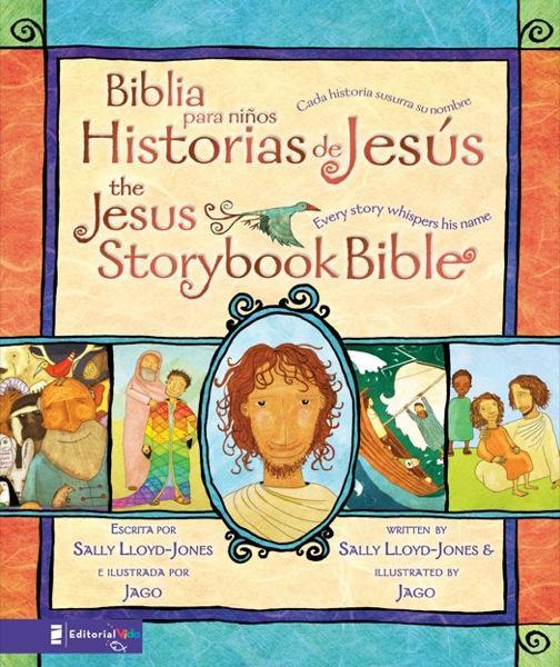 Biblia Para Ninos Historias de Jesus/The Jesus Storybook Bible: Cada Historia Susurra su Nombre/Every Story Whispers His Name (H