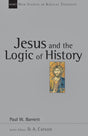 jesus and the logic of history paul w barnett new studies in biblical theology vol 3
