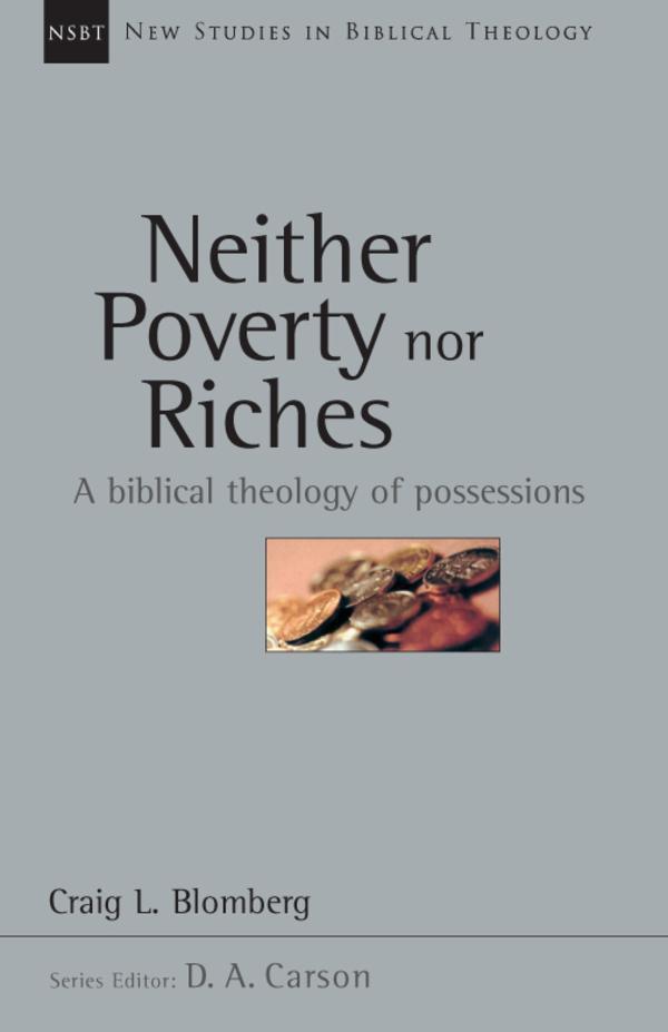 neither poverty no riches biblical theology of possession nsbt craig blomberg cover image