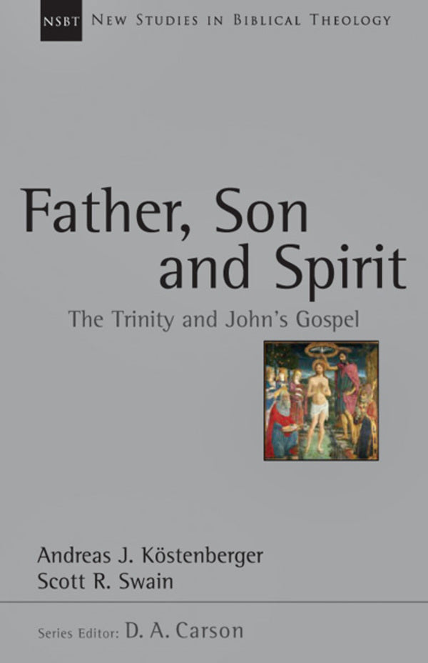father son spirit andreas kostenberger scott swain nsbt cover image