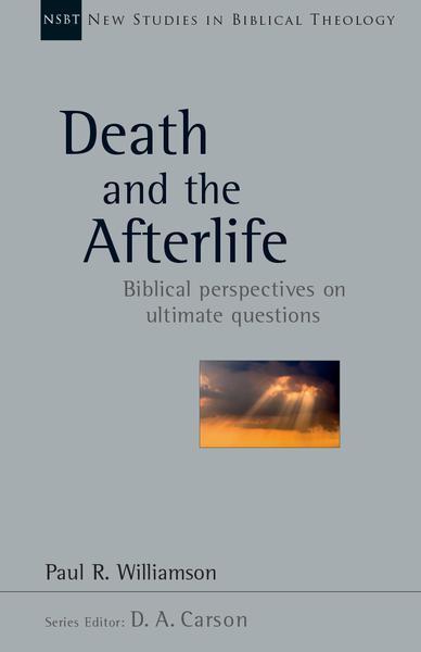 Studies　Paul　Bookstore　in　Biblical　–　Perspectives　Williamson,　and　9780830826452　Biblical　Ultimate　the　R.　Questions　Theology)　Westminster　on　Afterlife:　Death　(New