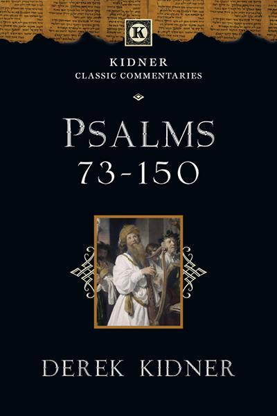Psalms 73-150 (Kidner Classic Commentaries) Kidner, Derek