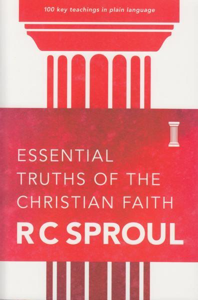 Essential Truths of the Christian Faith: 100 Key Doctrines in Plain Language