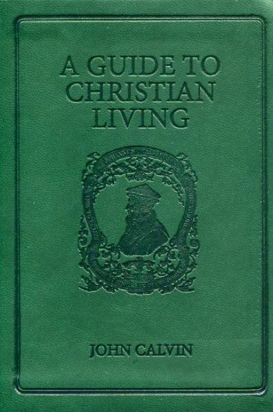 A Guide to Christian Living (Special Gift Edition) Calvin, John cover image