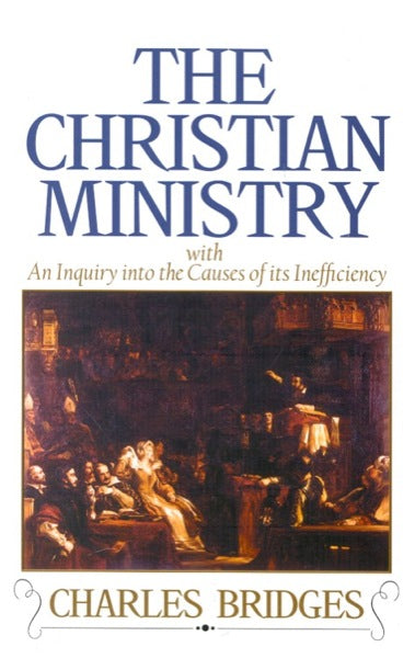 The Christian Ministry: With An Inquiry Into The Causes Of Its Inefficiency Bridges, Charles cover image