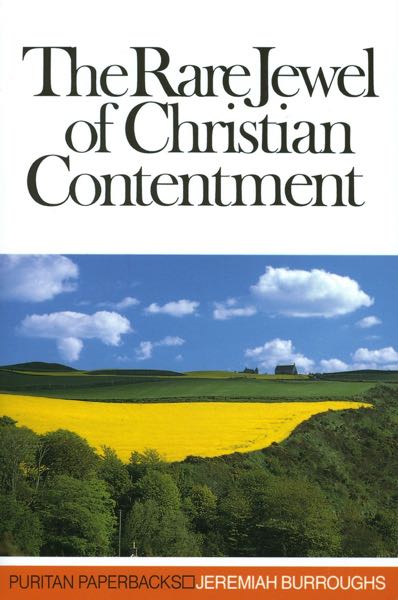 The Rare Jewel of Christian Contentment (Puritan Paperbacks) Burroughs, Jeremiah cover image