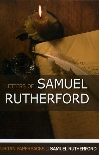 Letters of Samuel Rutherford: A Selection (Puritan Paperbacks) Rutherford, Samuel cover image