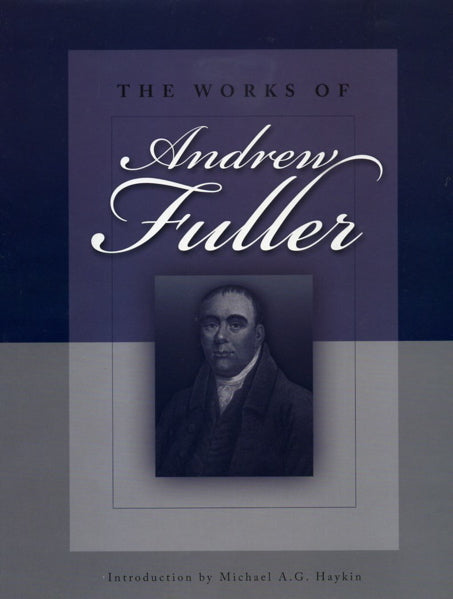 The Works of Andrew Fuller Fuller, Andrew cover image