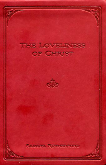 The Loveliness of Christ (Soft Gift Edition) Rutherford, Samuel