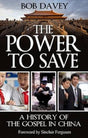 The Power to Save: A History of the Gospel in China - Davey, Bob 9780852347430