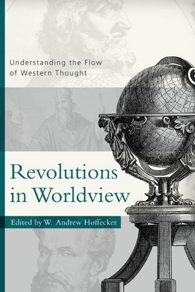 Revolutions in Worldview: Understanding the Flow of Western
