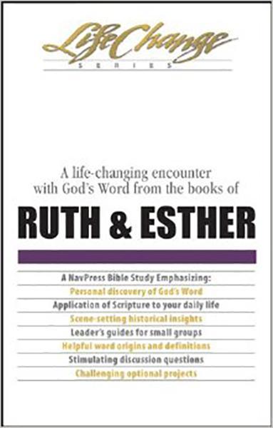 Ruth and Esther: A Course in Personal Discipleship to Strengthen Your Walk with God (LifeChange)  Sackett, Joyce 9780891090748