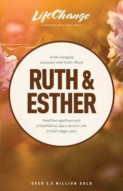 Ruth and Esther: A Course in Personal Discipleship to Strengthen Your Walk with God (LifeChange)  Sackett, Joyce 9780891090748