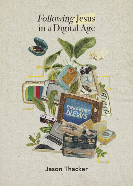 Following Jesus in a Digital Age - Thacker, Jason - 9781087754598