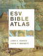 Crossway ESV Bible Atlas By John D. Currid, David P. Barrett cover image (1018197082159)