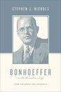 Bonhoeffer on the Christian Life Stephen J. Nichols cover image (1018209140783)