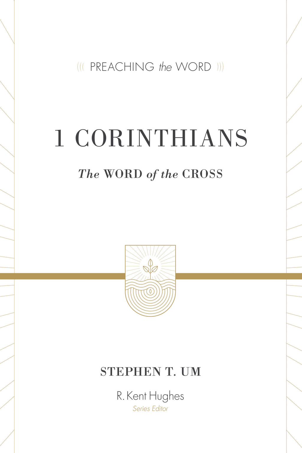 Corinthians:　Stephen　Westminster　T　The　Word　the　(Preaching　of　–　the　Bookstore　Cross　Word)　Um,　9781433512001