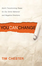 You Can Change: God's Transforming Power for Our Sinful Behavior and Negative Emotions Chester, Tim cover image (1018209632303)