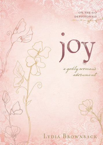 Joy: A Godly Woman's Adornment By Lydia Brownback cover image (1018210844719)