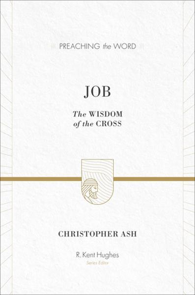 Job: The Wisdom of the Cross By Christopher Ash cover image