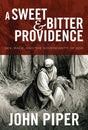A Sweet and Bitter Providence: Sex, Race, and the Sovereignty of God John Piper cover image (1018216513583)