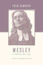 Wesley on the Christian Life: The Heart Renewed in Love (Theologians on the Christian Life) Sanders, Fred cover image (1018221297711)