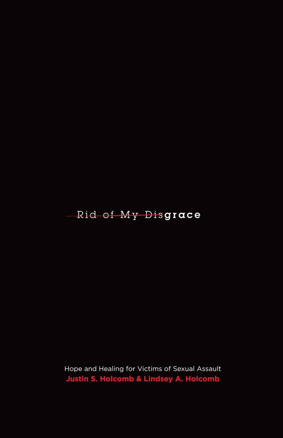Rid of My Disgrace: Hope and Healing for Victims of Sexual Assault (Re: Lit) (1018223034415)