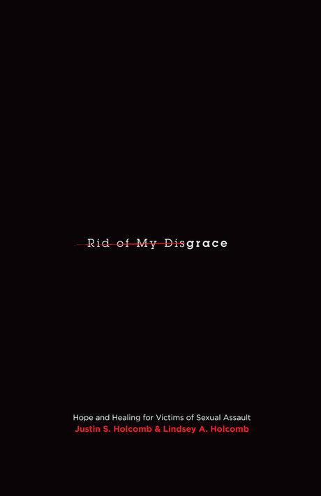 Rid of My Disgrace: Hope and Healing for Victims of Sexual Assault (Re: Lit) (1018223034415)