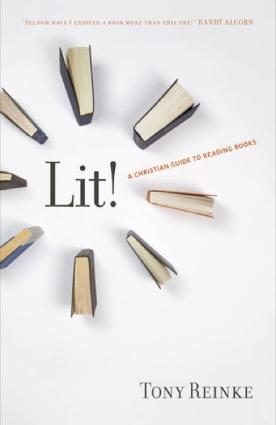 Lit!: A Christian Guide to Reading Books Reinke, Tony cover image (1018230210607)
