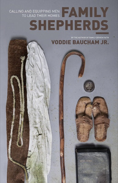 Family Shepherds: Calling and Equipping Men to Lead Their Homes Baucham Jr, Voddie cover image (1018231717935)