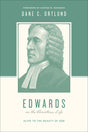 Edwards on the Christian Life: Alive to the Beauty of God By Dane C. Ortlund cover image (1018246201391)