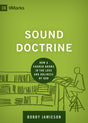 Sound Doctrine: How a Church Grows in the Love and Holiness of God (9Marks, Building Healthy Churches) Jamieson, Bobby cover image