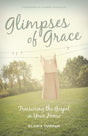 Glimpses of Grace: Treasuring the Gospel in Your Home By Gloria Furman cover image (1018247872559)