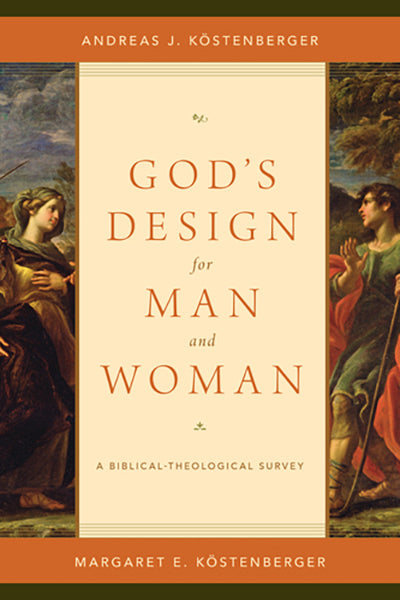 God's Design for Man and Woman: A Biblical-Theological Survey By Andreas J. Köstenberger, Margaret Elizabeth Köstenberger cover image (1018250330159)