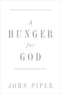 A Hunger for God: Desiring God Through Fasting and Prayer (Redesign) John Piper cover image (1018251378735)
