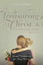 Treasuring Christ When Your Hands Are Full: Gospel Meditations for Busy Moms By Gloria Furman cover image (1018253803567)