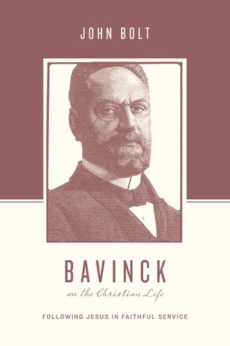 Bavinck on the Christian Life: Following Jesus in Faithful Service (Theologians on the Christian Life) cover image (1018256785455)
