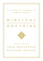 Biblical Doctrine: A Systematic Summary of Bible Truth Edited by John MacArthur, Richard Mayhue cover image