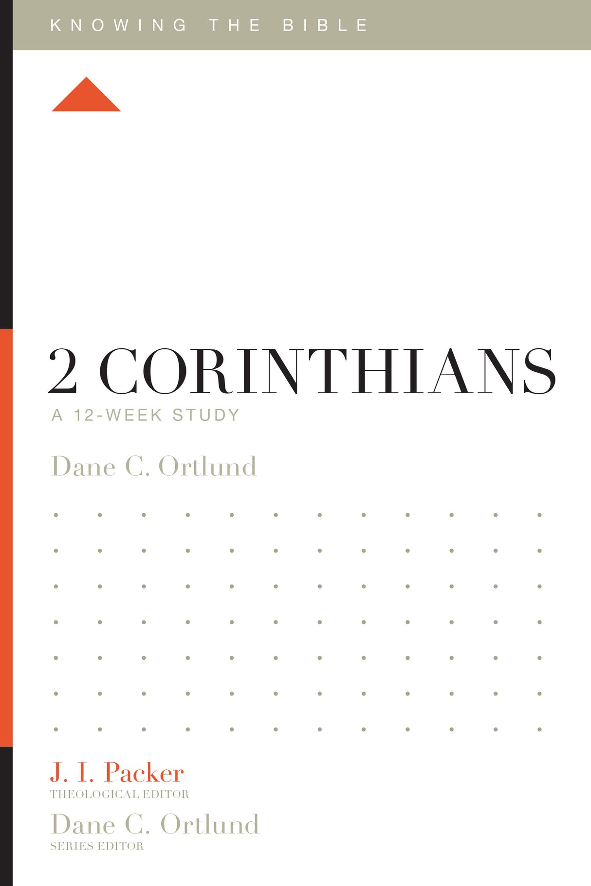 2 Corinthians: A 12-Week Study (Knowing the Bible) David Ortlund cover image
