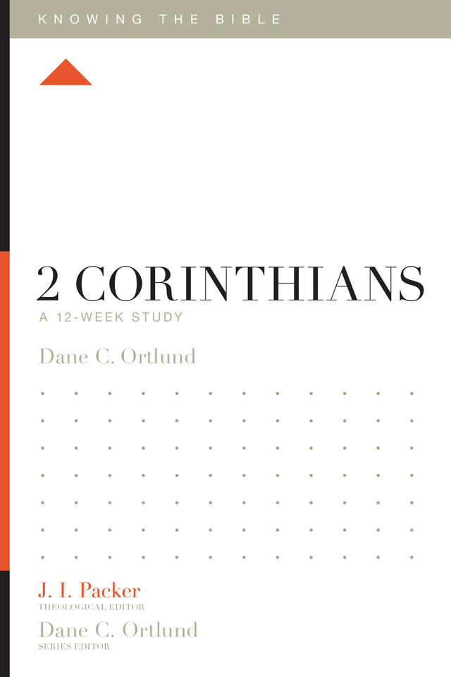 2 Corinthians: A 12-Week Study (Knowing the Bible) David Ortlund cover image
