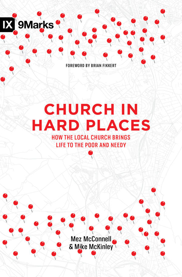 Church in Hard Places: How the Local Church Brings Life to the Poor and Needy By Mez McConnell, Mike McKinley, cover image