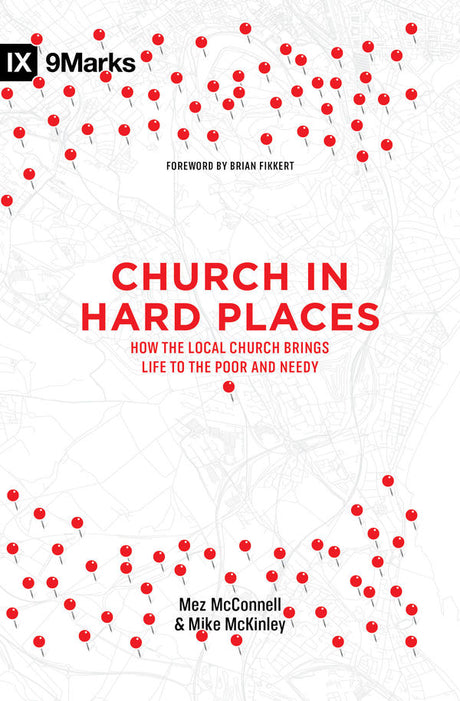 Church in Hard Places: How the Local Church Brings Life to the Poor and Needy By Mez McConnell, Mike McKinley, cover image
