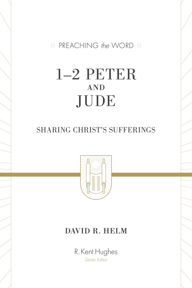 1-2 Peter and Jude: Sharing Christ's Sufferings (Redesign) (Preaching the Word) (1023715311663)