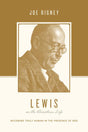 Lewis on the Christian Life: Becoming Truly Human in the Presence of God (Theologians on the Christian Life) Rigney, Joe cover image