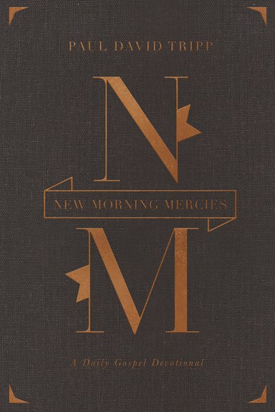 New Morning Mercies: A Daily Gospel Devotional (Gift Edition) Tripp, Paul David cover image (1023735857199)