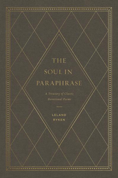 The Soul in Paraphrase: A Treasury of Classic Devotional Poems Ryken, Leland cover image