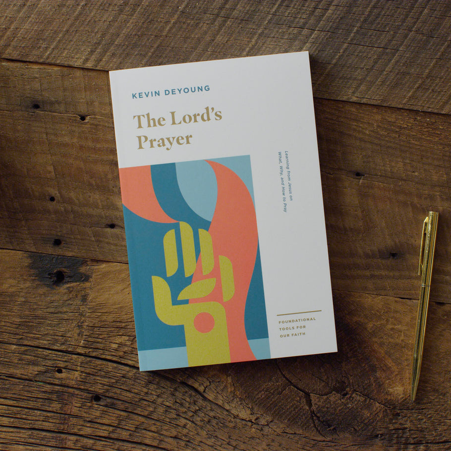 The Lord's Prayer: Learning from Jesus on What, Why, and How to Pray ...