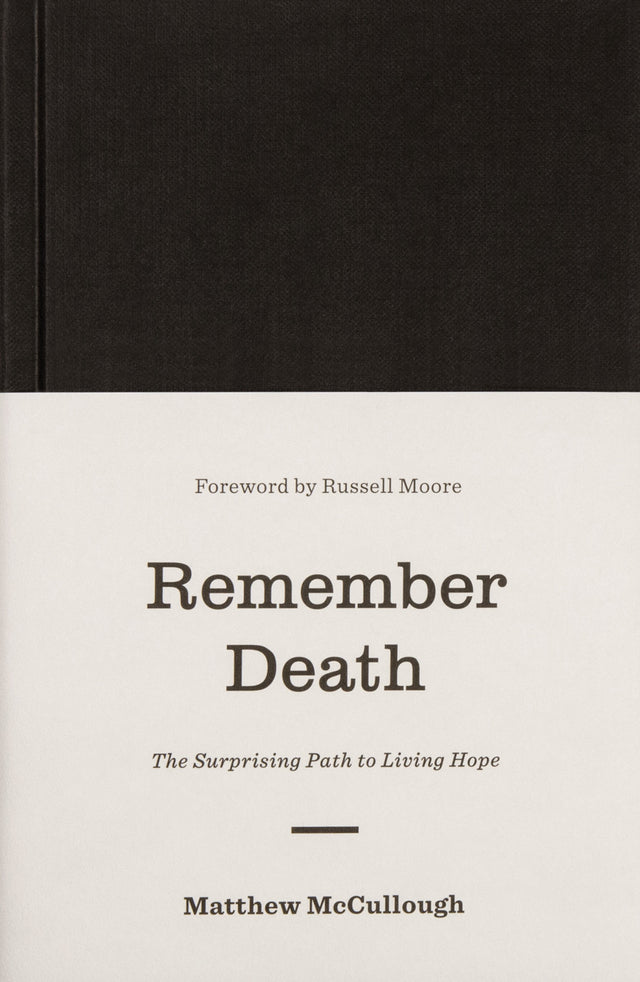 Remember Death: The Surprising Path to Living Hope (Gospel Coalition) (1023767019567)