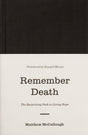 Remember Death: The Surprising Path to Living Hope (Gospel Coalition) (1023767019567)